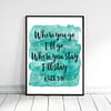 Where You Go I Will Go Where You Stay I will Stay, Ruth 1:16, Christian Wedding Signs Wall Art Decor