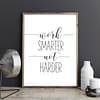 Work Smarter Not Harder, Office Decor for Women,Quote Prints, Positive Prints