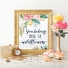 You Belong Among The Wildflowers Print, Tom Petty Wall Art,Print Floral Nursery