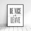 Printable Quote Office Be Nice Poster,Home Decor Prints, Be Nice or Leave Print