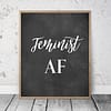 Feminist AF,Feminist Printable,Feminism,Feminist Gift,Girl Quotes Room Decor