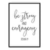 "Be Strong and Courageous, Joshua 1:9" Bible Verse Poster Print
