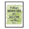"Perhaps You Were Born For Such A Time, Esther 4:14" Bible Verse Poster Print