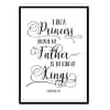 "I Am A Princess Because My Father Is The King Of Kings, Revelation 19:16" Bible Verse Poster Print