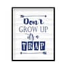"Don't Grow Up It's A Trap" Boys Nursery Poster Print