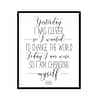 "Yesterday I Was Clever so I Wanted to Change the World" Motivational Quote Poster Print