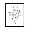 "Truly Wonderful The Mind Of A Child Is" Childrens Nursery Room Poster Print