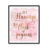 "Be A Flamingo In A Flock Of Pigeons" Childrens Nursery Room Poster Print