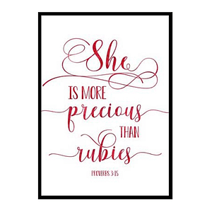 "She Is More Precious Than Rubies, Proverbs 3:15" Bible Verse Poster Print