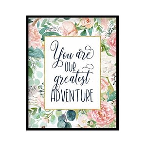 "You Are Our Greatest Adventure" Girls Room Poster Print