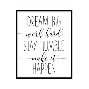 "Dream Big, Work Hard, Stay Humble, Make It Happen" Childrens Nursery Room Poster Print