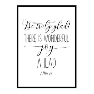 "Be Truly Glad, 1 Peter 1:6" Bible Verse Poster Print
