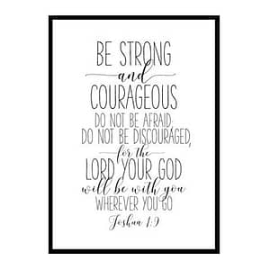"Be Strong And Courageous, Joshua 1:9" Bible Verse Poster Print