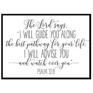 "Psalm 32:8, TheLord Says I will guide you Along" Bible Verse Poster Print