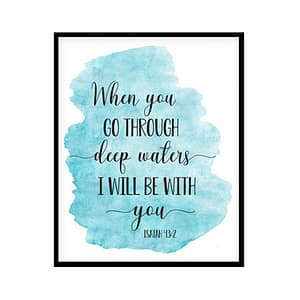 "When You Go Through Deep Waters, Isaiah 43:2" Bible Verse Poster Print