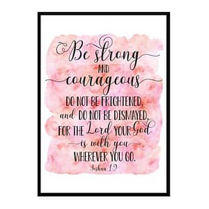 "Be Strong And Courageous, Joshua 1:9" Bible Verse Poster Print