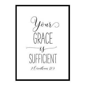 "Your Grace Is Sufficient, 2 Corinthians 12:9" Bible Verse Poster Print