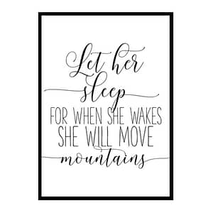 "Let Her Sleep For When She Wakes She Will Move Mountains" Girls Quote Poster Print
