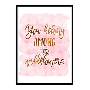 "You Belong Among The Wildflowers" Girls Quote Poster Print
