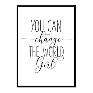 "You Can Change the World Girl" Girls Quote Poster Print