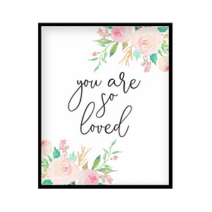 "You Are So Loved" Girls Room Poster Print