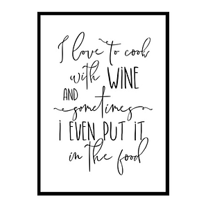 "I Love To Cook With Wine" Kitchen Wall Art Poster Print