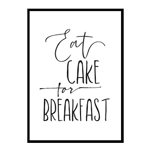 Eat Cake For Breakfast Kitchen Wall Art Poster Print