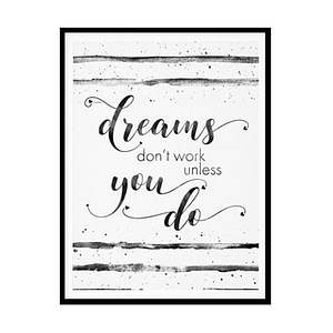 "Dreams Don't Work Unless You Do" Motivational Quote Poster Print