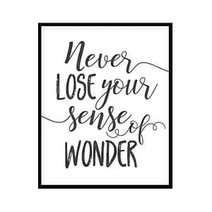 "Never Lose Your Sense Of Wonder" Motivational Quote Poster Print