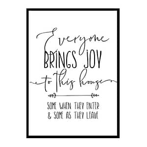 "Everyone Brings Joy To This House" Motivational Quote Poster Print