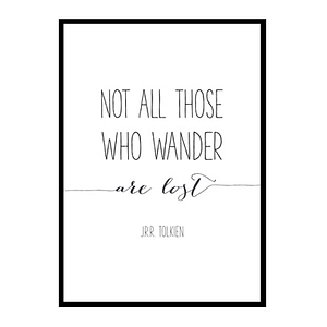 "Not All Those Who Wander Are Lost" Motivational Quote Poster Print