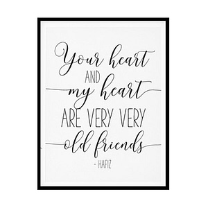 "Your Heart and My Heart Are Very Very Old Friend" Motivational Quote Poster Print