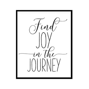 "Find Joy In The Journey" Motivational Quote Poster Print