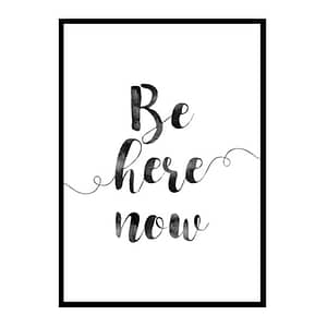 Motivational Quote "Be Here Now" Minimalist Modern Art Poster Print
