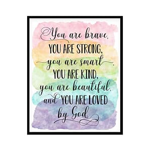 "You Are Brave, You Are Strong, You Are Loved By God" Childrens Nursery Room Poster Print