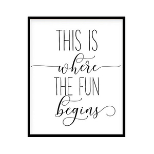 "This Is Where The Fun Begins" Childrens Nursery Room Poster Print