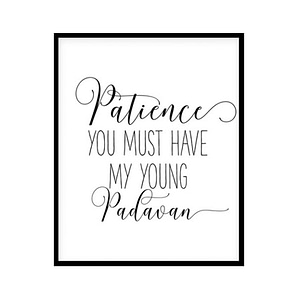 "Patience You Must Have" Childrens Nursery Room Poster Print