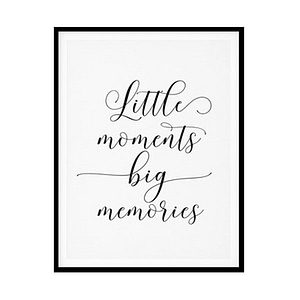 "Little Moments Big Memories" Childrens Nursery Room Poster Print