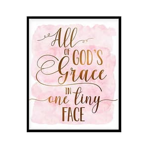 "All Of God's Grace in One Tiny Face" Childrens Nursery Room Poster Print