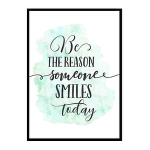 "Be The Reason Someone Smiles Today" Quote Art Poster Print