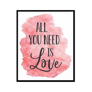 "All You Need Is Love" Quote Art Poster Print