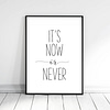 It's Now Or Never, Movie Poster, Inspirational Wall Art, Nursery Printable Art
