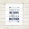 There Is No Buddy Like A Brother, Boys Nursery Wall Art Gift,Home Decor Gift