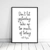 Don't Let Yesterday Take Up Too Much Of Today, Quotes, Motivational Poster