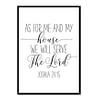 "As for Me and My House We Will Serve the Lord,Joshua 24:15" Bible Verse Poster Print