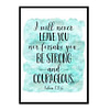"I Will Never Leave You Nor Forsake You, Joshua 1:5-6" Bible Verse Poster Print