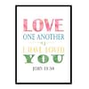 "Love One Another As I Have Loved You, John 13:34" Bible Verse Poster Print