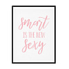 "Smart is the New Sexy" Girls Quote Poster Print