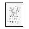 "Don't Let Yesterday Take Up Too Much Of Today" Motivational Quote Poster Print