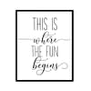 "This Is Where The Fun Begins" Childrens Nursery Room Poster Print